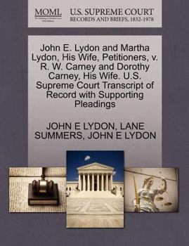 John E. Lydon and Martha Lydon, His Wife, Petitioners, v. R. W. Carney and Dorothy Carney, His Wife. U.S. Supreme Court Transcript of Record with Supporting Pleadings