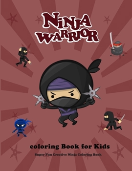 Paperback Ninja Warrior: Coloring Book for Kids (8.5x11) Cartoon Warrior Ninjas in Action (Perfect for Kids Ages 4-8) Book