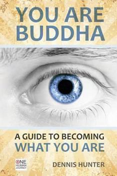 Paperback You Are Buddha: A Guide to Becoming What You Are Book