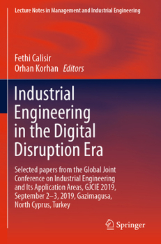Paperback Industrial Engineering in the Digital Disruption Era: Selected Papers from the Global Joint Conference on Industrial Engineering and Its Application A Book