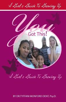 Paperback You Got This!: A Girl's Guide To Growing Up Book