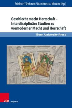 Hardcover Geschlecht Macht Herrschaft - Interdisziplinare Studien Zu Vormoderner Macht Und Herrschaft: Gender Power Sovereignty - Interdisciplinary Studies on P [German] Book