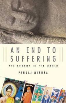 Hardcover An End to Suffering: The Buddha in the World Book