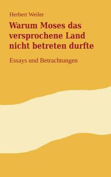 Paperback Warum Moses das versprochene Land nicht betreten durfte: Essays und Betrachtungen [German] Book