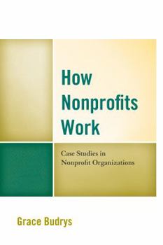Paperback How Nonprofits Work: Case Studies in Nonprofit Organizations Book
