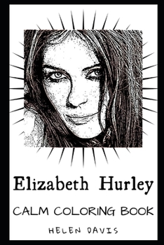 Paperback Elizabeth Hurley Calm Coloring Book
