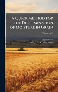 Hardcover A Quick Method for the Determination of Moisture in Grain Book