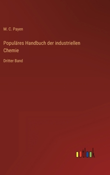 Hardcover Populäres Handbuch der industriellen Chemie: Dritter Band [German] Book