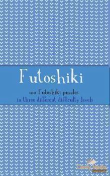 Paperback Futoshiki: 100 Futoshiki Puzzles in three different difficulties Book