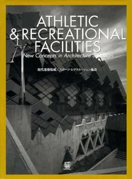 Athletic & Recreational Facilities (New Concept in Architecture and Design Series)