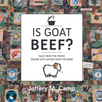 Paperback Is Goat Beef?: Tales from the Front Served with Dishes from the Rear. Volume 1 Book