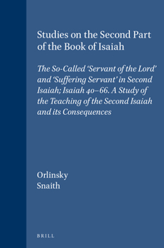 Hardcover Studies on the Second Part of the Book of Isaiah: The So-Called 'Servant of the Lord' and 'Suffering Servant' in Second Isaiah; Isaiah 40-66. a Study Book