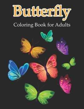 Paperback Butterfly Coloring Book for Adults: An Adult Coloring Book Featuring Beautiful Butterflies Book