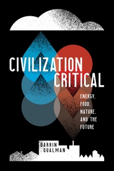 Paperback Civilization Critical: Energy, Food, Nature, and the Future Book