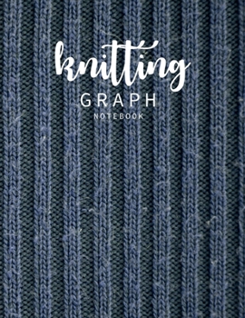 Paperback Knitting Graph Notebook: Knitter's Graph Paper Notebook Knitting Journal 4:5 Ratio 100 pages Letter Format Size: 8.5 X 11 inch Book