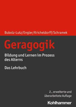 Paperback Geragogik: Bildung Und Lernen Im Prozess Des Alterns. Das Lehrbuch [German] Book