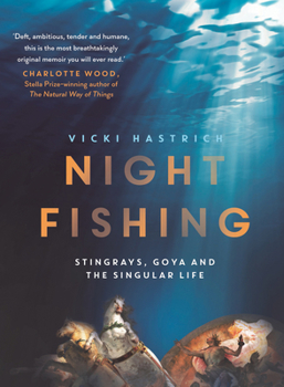 Paperback Night Fishing: Stingrays, Goya and the Singular Life Book