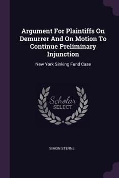 Paperback Argument For Plaintiffs On Demurrer And On Motion To Continue Preliminary Injunction: New York Sinking Fund Case Book