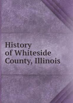 Paperback History of Whiteside County, Illinois Book
