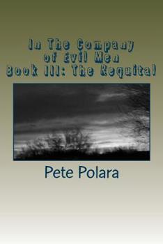 Paperback In The Company of Evil Men: Book III: The Requital Book