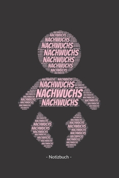Nachwuchs: Notizbuch, Notizblock | Kariert, Karierte, Kariertes, Karo-Raster | DIN A5, 120 Seiten | Notizen, Ideen, Gedanken, Erinnerungen, Termine, Planer, Tagebuch, Organisation (German Edition)