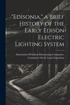 Paperback "Edisonia," a Brief History of the Early Edison Electric Lighting System Book