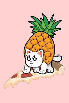 Pineapple Pizza Cat: Lined Notebook, Journal or Diary (Size 6x9) with 120 Pages
