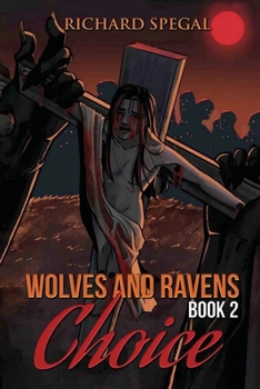 Wolves and Ravens : Book 2: Choice