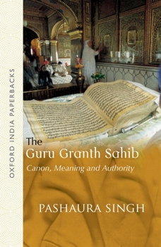 Paperback The Guru Granth Sahib: Canon, Meaning and Authority Book