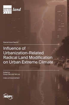 Hardcover Influence of Urbanization-Related Radical Land Modification on Urban Extreme Climate Book