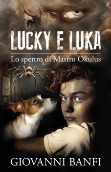 Paperback Lucky e Luka: Lo spettro di Mastro Okulus [Italian] Book
