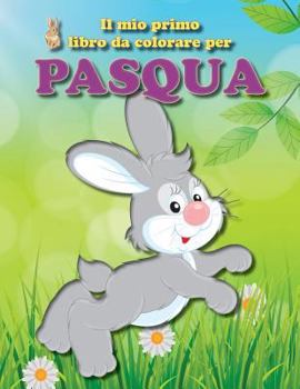 Paperback Il Mio Primo Libro Da Colorare Per Pasqua [Italian] Book
