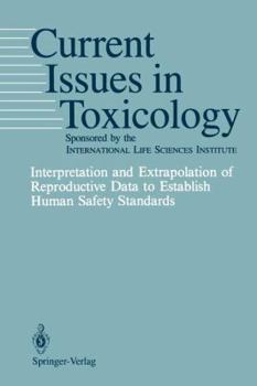 Paperback Interpretation and Extrapolation of Reproductive Data to Establish Human Safety Standards Book