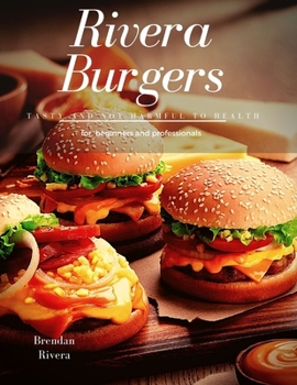 Paperback Rivera Burgers: Tasty and not harmful to health Book