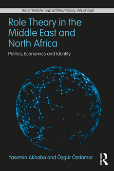 Paperback Role Theory in the Middle East and North Africa: Politics, Economics and Identity Book