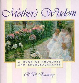 Hardcover Mother's Wisdom: A Book of Thoughts and Encouragements Book