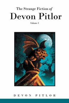 Paperback The Strange Fiction of Devon Pitlor: Volume I Book