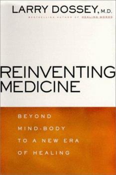 Hardcover Reinventing Medicine : Beyond Mind-Body to a New Era of Healing Book