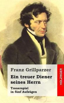 Paperback Ein treuer Diener seines Herrn: Trauerspiel in fünf Aufzügen [German] Book