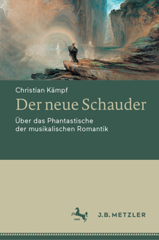 Hardcover Der Neue Schauder: Über Das Phantastische Der Musikalischen Romantik [German] Book