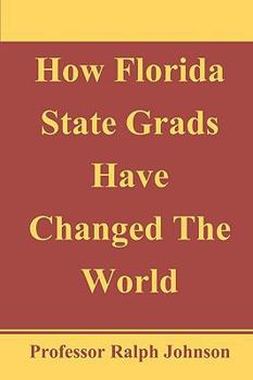 Paperback How Florida State Grads Have Changed The World Book