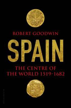 Hardcover Spain: The Centre of the World 1519-1682 Book