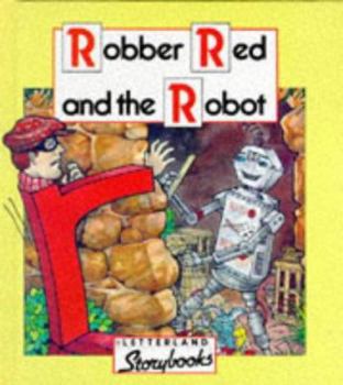 Robber Red and the Robot (Letterland Storybooks) - Book  of the Letterland