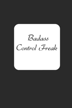 Badass Control Freak Lined Notebook Journal