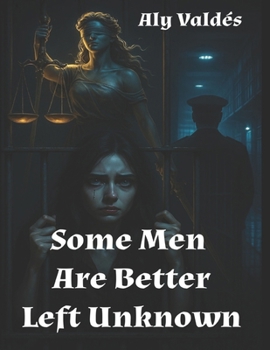 Some Men Are Better Left Unknown