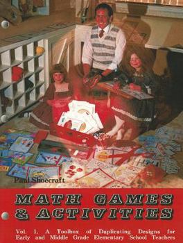 Paperback Math Games & Activities, Volume 1: A Toolbox of Duplicating Designs for Early and Middle Grade Elementary School Teachers Book