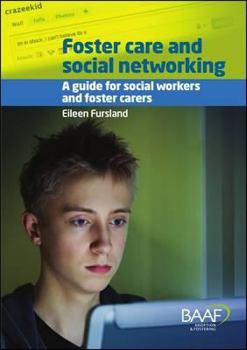 Hardcover Foster Care and Social Networking: A Guide for Social Workers and Foster Carers Book