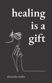 Paperback Healing Is a Gift: Poems for Those Who Need to Grow Book