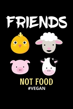 Friends Not Food #Vegan: Vegan Journal, Vegetarian Notebook, Veggies Note-taking Planner Book, Animals Vegan Quote Activist Gifts