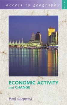 Paperback Economic Activity and Change (Access to Geography) Book